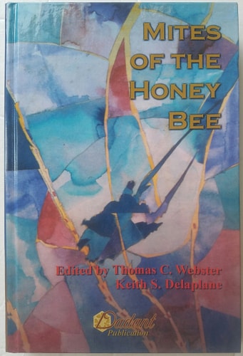 Mites of the Honey Bee | Keith S. Delaplane & Thomas Clayton Webster