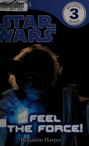 DK Readers L3: Star Wars: Feel the Force! | Benjamin Harper