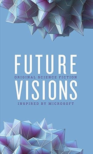 Future Visions: Original Science Fiction | Inspired by Microsoft