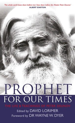 Prophet for Our Times: The Life & Teachings of Peter Deunov | David Lorimer & Wayne W. Dyer