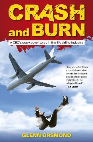 The image depicts the cover of the book titled "Crash and Burn" by Glenn Orsmond. It features a dramatic design with a photograph of an airplane in flight against a clear blue sky, overlayed with bold yellow text.