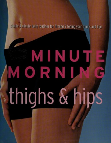 6 Minute Morning: Thighs & Hips by Sara Rose