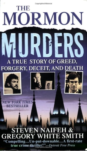 The Mormon Murders by Steven Naifeh & Gregory White Smith