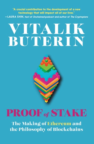 Proof of Stake The Making of Ethereum and the Philosophy of Blockchains by Vitalik Buterin