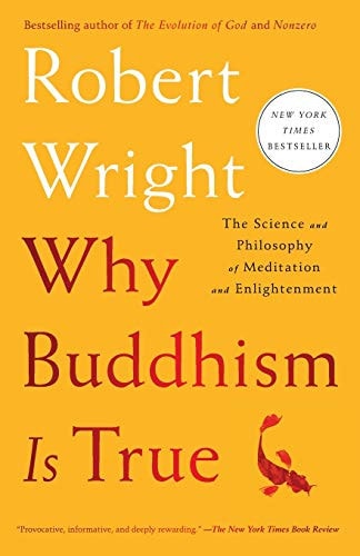 Why Buddhism is True by Robert Wright