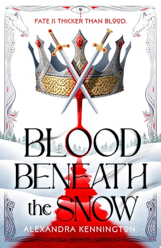 Blood Beneath the Snow | Alexandra Kennington