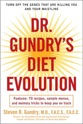 Dr. Gundry's Diet Evolution: Turn Off the Genes That Are Killing You and Your Waistline | Steven R. Gundry
