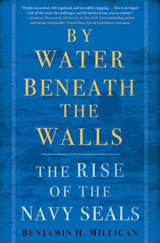 Book cover of 'By Water Beneath the Walls: The Rise of the Navy SEALs' with blue background and gold text.