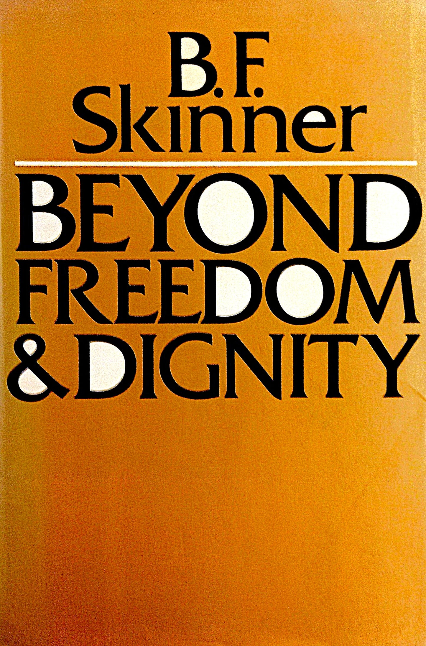 Beyond Freedom and Dignity by B.F. Skinner