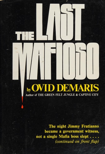 The Last Mafioso: The Treacherous World of Jimmy Frantianno by OVID DEMARIS