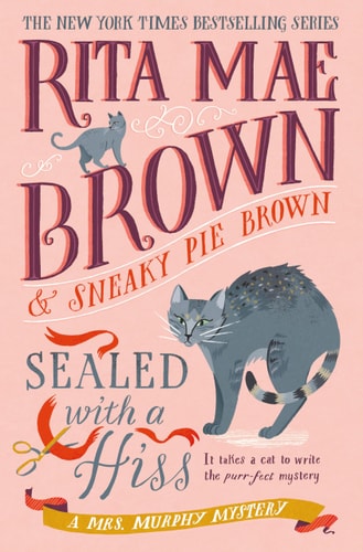 Sealed with a Hiss: A Mrs. Murphy Mystery | Rita Mae Brown