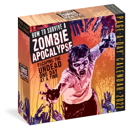 How to Survive a Zombie Apocalypse Page-A-Day Calendar 2022: Escaping the Undead One Day at a Time by Scott Kenemore, Workman Calendars