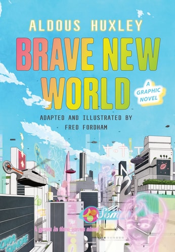 Brave New World: A Graphic Novel by Aldous Huxley & Fred Fordham