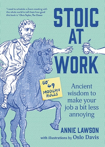 Stoic at Work: Ancient Wisdom to Make Your Job a Bit Less Annoying | Annie Lawson