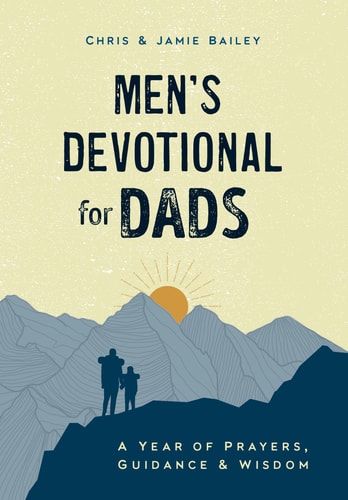 Men's Devotional for Dads by Chris Bailey