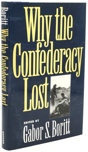 Why the Confederacy Lost: Gettysburg Civil War Institute Books | Gabor S. Boritt