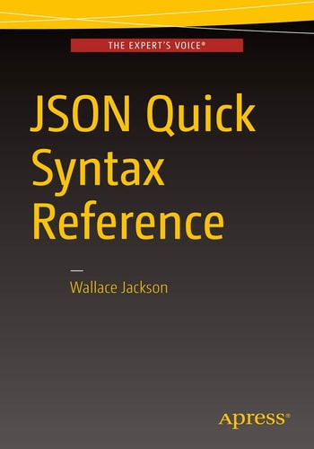 JSON Quick Syntax Reference by Wallace Jackson
