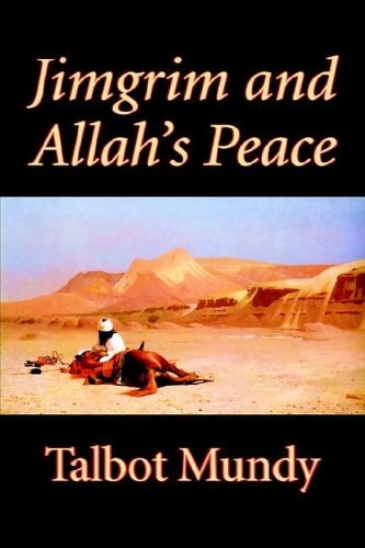 Book cover of 'Jimgrim and Allah's Peace' by Talbot Mundy with a desert scene and person on horseback.