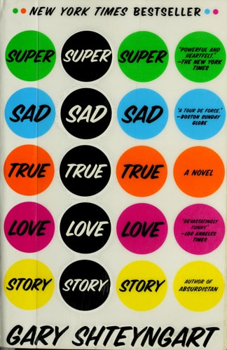 Super Sad True Love Story: A Novel | Gary Shteyngart