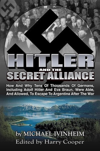 Hitler and the Secret Alliance: Hitler Escape | Harry Cooper