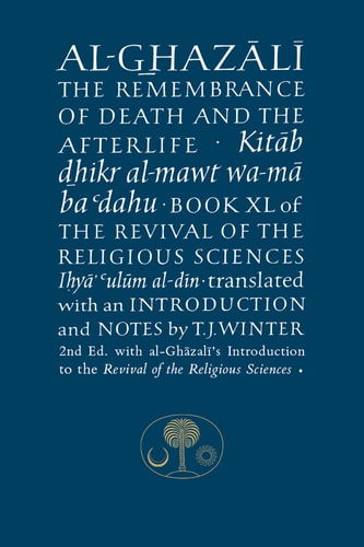 Book cover of 'Al-Ghazali: The Remembrance of Death and the Afterlife' with text and a logo on a blue background.