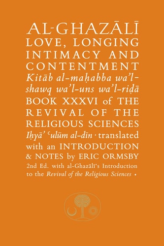 Book cover of 'Love, Longing Intimacy and Contentment' by Al-Ghazali with orange background and white text.