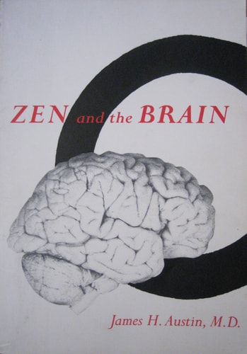 Book cover of 'Zen and the Brain' by James H. Austin, M.D., featuring a brain illustration and a black circle.