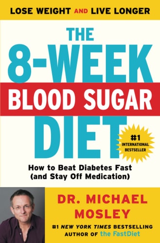 The 8-Week Blood Sugar Diet: How to Beat Diabetes Fast (and Stay Off Medication) | Michael Mosley
