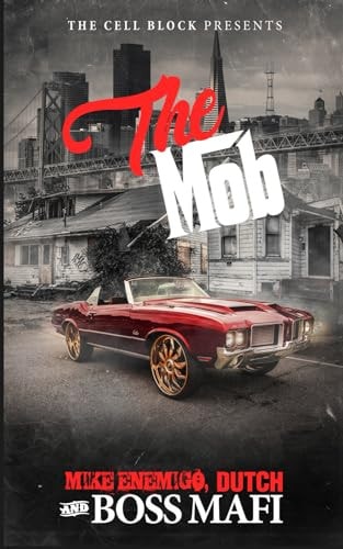 The Mob: An Urban Crime Thriller with Sex, Money, & Murder by Mike Enemigo, Dutch, Boss Mafi