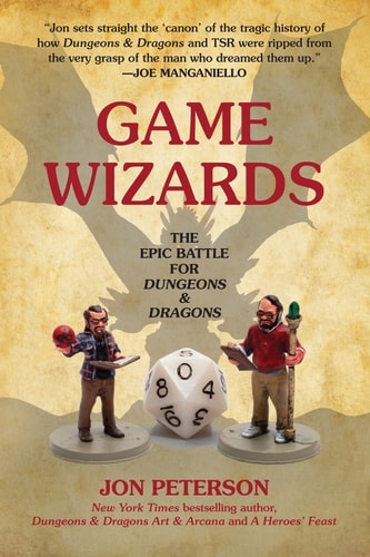 Game Wizards [Game Histories]: The Epic Battle for Dungeons & Dragons | Jon Peterson