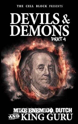 Devils & Demons 4: A Street Thriller with Sex, Money, & Murder by Mike Enemigo, Dutch & King Guru