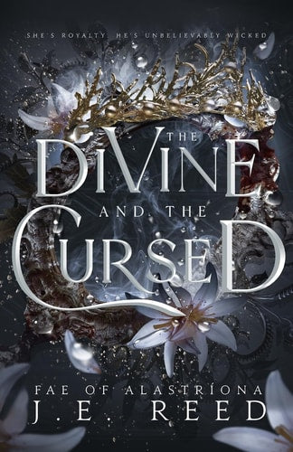 The Divine and the Cursed by J E Reed