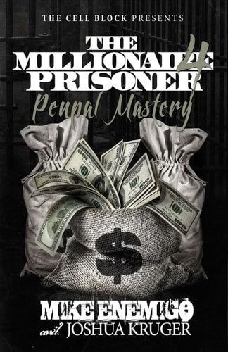 The Millionaire Prisoner 4: Pen Pal Mastery by Mike Enemigo & Josh Kruger