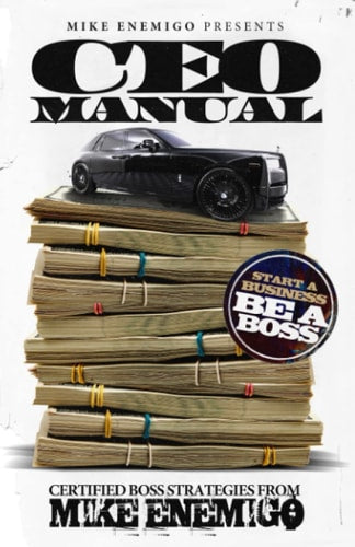 CEO Manual: Start A Business, Be A Boss! by Mike Enemigo