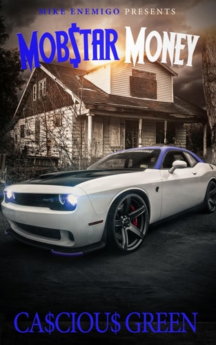 Mobstar Money: An Urban Thriller with Sex, Money & Murder by Mike Enemigo, Cascious Green