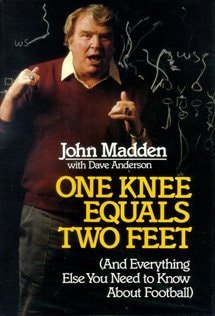 One Knee Equals Two Feet: And Everything Else You Need to Know About Football | John Madden & Dave Anderson