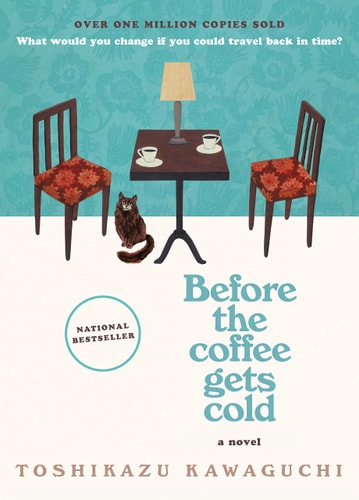 Before the Coffee Gets Cold: A Novel by Toshikazu Kawaguchi