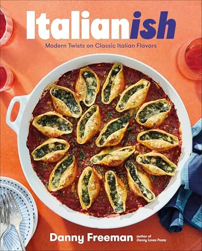 Italianish: Modern Twists on Classic Italian Flavors by Danny Freeman