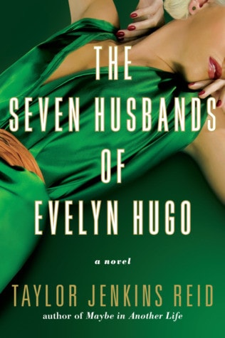 The Seven Husbands of Evelyn Hugo: A Novel by Taylor Jenkins Reid