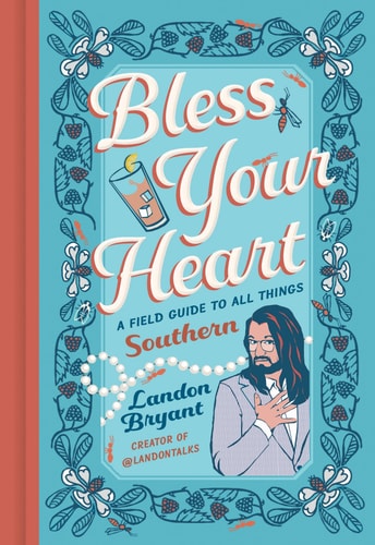 Book cover of 'Bless Your Heart' by Landon Bryant with decorative elements and a person holding a drink.