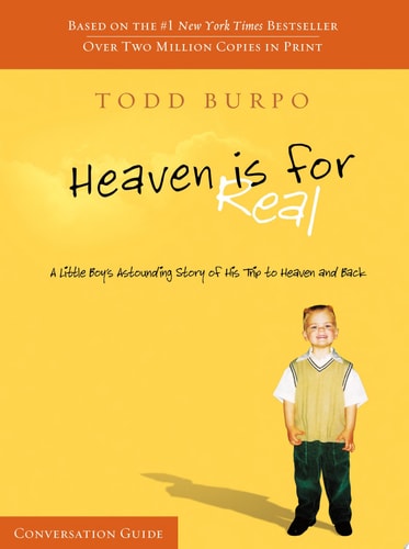 Heaven Is for Real: Conversation Guide by Todd Burpo