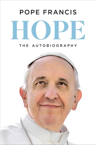 Hope: The Autobiography by Pope Francis