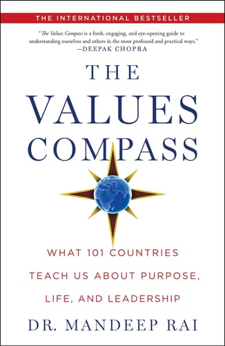 The Values Compass: What 101 Countries Teach Us About Purpose, Life, and Leadership by Dr Mandeep Rai