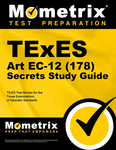 TExES Art EC-12 (178) Secrets Study Guide by Mometrix