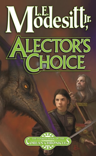 Alector's Choice [Book-4]: Corean Chronicles | L. E. Modesitt, Jr.