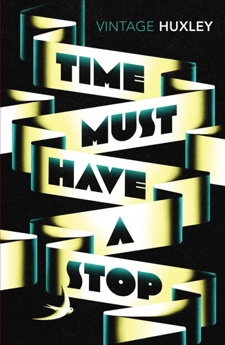 Time Must Have A Stop by Aldous Huxley