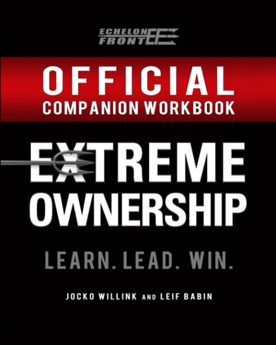 The Official Extreme Ownership Companion Workbook | Jocko Willink & Leif Babin