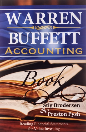 Warren Buffett Accounting Book: Reading Financial Statements for Value Investing | Stig Brodersen & Preston Pysh