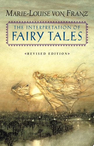 The Interpretation of Fairy Tales: Revised Edition | Marie-Louise von Franz