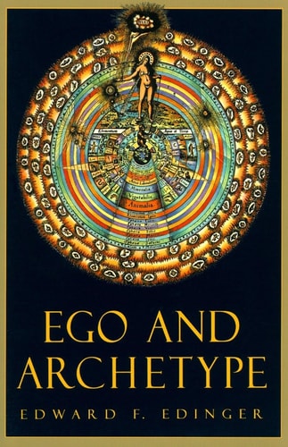 Ego and Archetype by Edward Edinger
